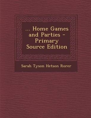 ... Home Games and Parties - Primary Source Edition