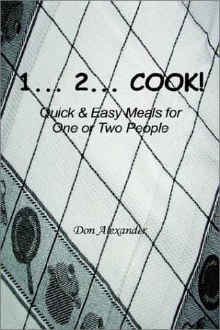 1... 2... Cook: Quick and Easy Meals for One or Two People