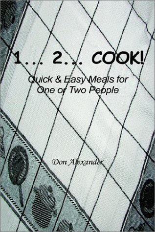 1... 2... Cook: Quick and Easy Meals for One or Two People