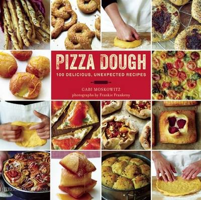100 Delicious, Unexpected Things to Make with Pizza Dough