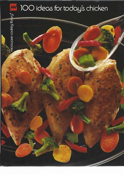 100 Ideas for Today's Chicken (Microwave Cooking Library)