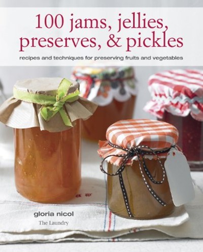 100 Jams Jellies Preserves & Pickles