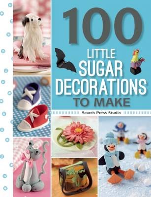 100 Little Sugar Decorations to Make