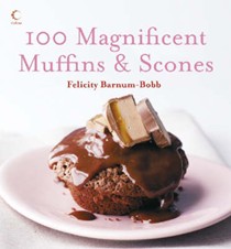 100 Magnificent Muffins & Scones