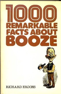 1,000 Remarkable Facts about Booze