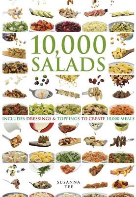 10,000 Salads: Combinations to Create 10,000 Meals