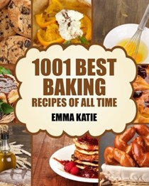 1001 Best Baking Recipes of All Time