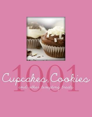 1001 Cupcakes, Cookies and Other Tempting Treats