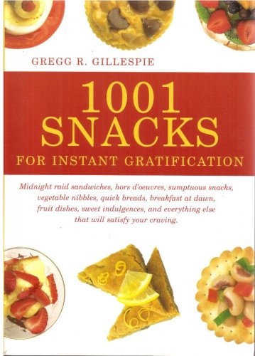 1001 Snacks For Instant Gratification