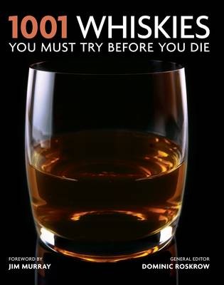 1001 Whiskies You Must Try Before You Die