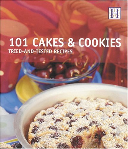 101 Cakes and Cookies: Tried-and-Tested Recipes