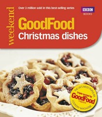 101 Christmas Dishes: Weekend Good Food: Tried-and-Tested Recipes