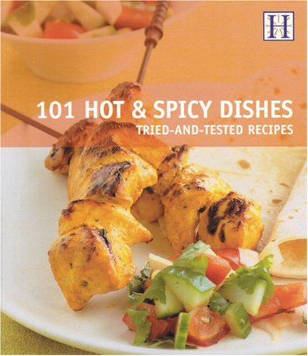 101 Hot & Spicy Dishes: Tried And True Recipes