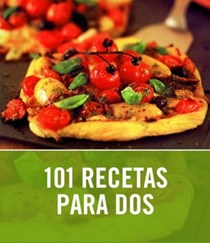 101 recetas para dos / 101 Meals for two (Spanish Edition)