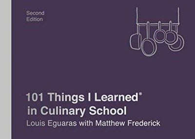 101 Things I Learned® in Culinary School