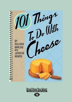 101 Things to Do with Cheese
