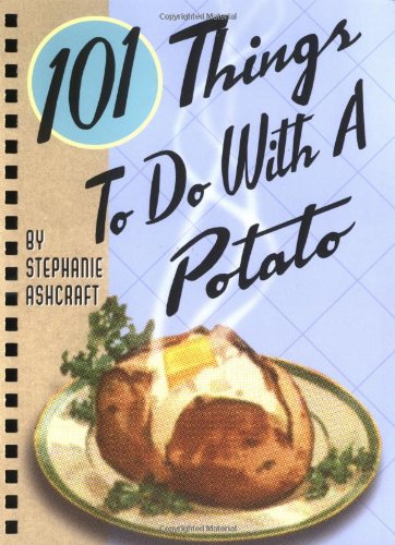 101 Things To Do With A Potato