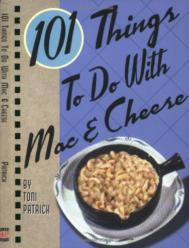 101 Things to Do with Mac & Cheese