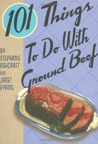 101 Things to Do With Ground Beef