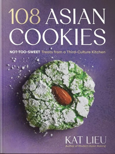 108 Asian Cookies: Not-Too-Sweet Treats from a Third-Culture Kitchen