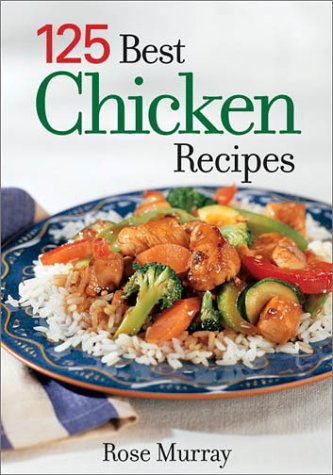 125 Best Chicken Recipes Eat Your Books