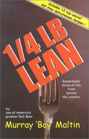 1/4 Lb. Lean: Remarkable Slices of Life from Behind the Counter