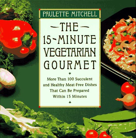 15-Minute Vegetarian Gourmet