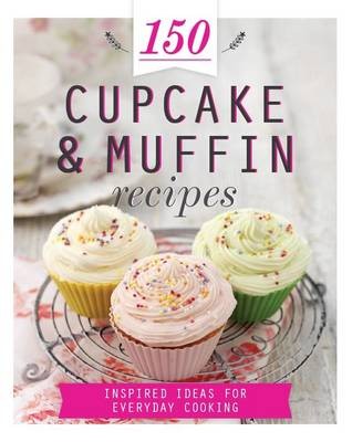150 Cupcake and Muffin Recipes