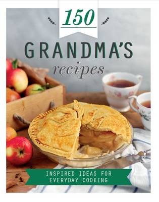 150 Recipes Grandma's Best