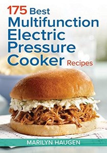 175 Best Multifunction Electric Pressure Cooker Recipes