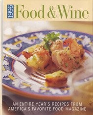 1996 Food & Wine: An Entire Year's Recipes from America's Favorite Food Magazine
