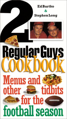 2 Regular Guys Cookbook: Menues and Other Tidbits for the Football Season