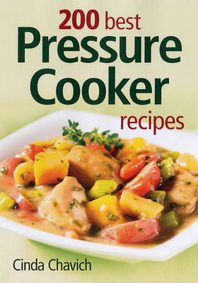200 Best Pressure Cooker Recipes