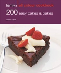 200 Easy Cakes & Bakes: Hamlyn All Colour Cookbook