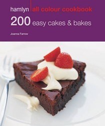 200 Easy Cakes and Bakes: Hamlyn All Colour