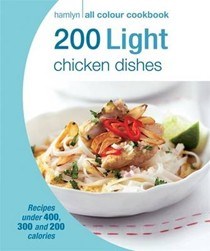 200 Light Chicken Dishes: Hamlyn All Colour