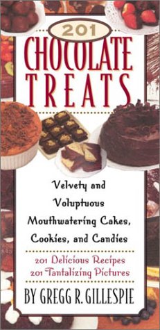 201 Chocolate Treats: Velvety And Voluptuous Mouthwatering Cakes, Cookies, And Candiesorsels