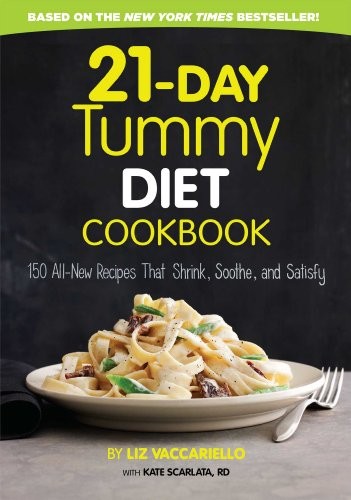 21-Day Tummy Diet Cookbook: 150 All-New Recipes That Shrink, Soothe and Satisfy