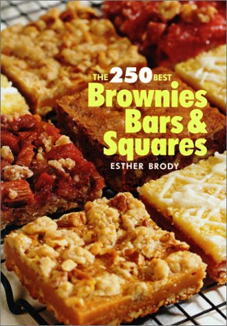250 Best Brownies, Bars and Squares