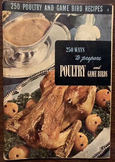 250 Poultry and Game Bird Recipes: 250 Ways to Prepare Poultry and Game Birds