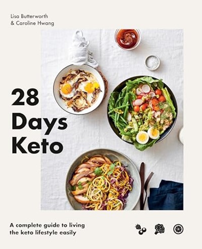 28 Days Keto: A complete guide to living the keto lifestyle easily