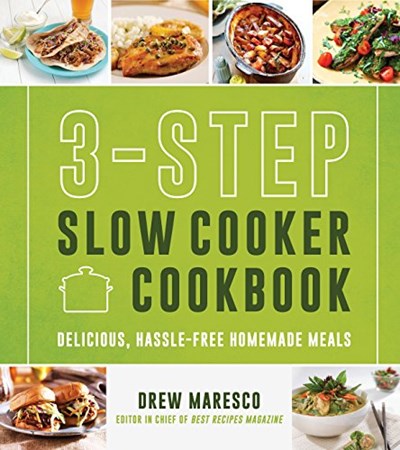 3-Step Slow Cooker Cookbook: Delicious, Hassle-Free Homemade Meals