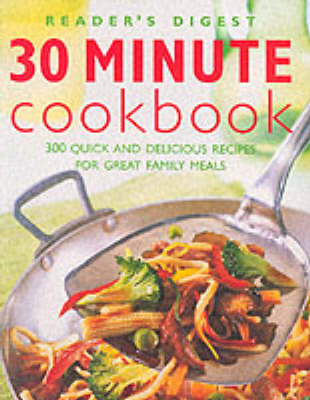 30 Minute Cookbook: 300 Quick and Delicious Recipes for Great Family