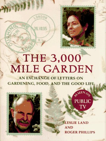 3,000 Mile Garden: An Exchange of Letters on Gardening, Food, and the Good Life