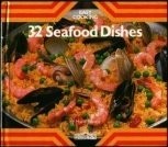 32 Seafood Dishes (Easy Cooking Series)