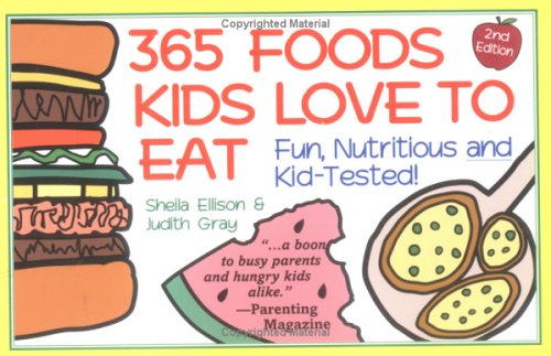365 Foods Kids Love To Eat: Nutritious and Kid-Tested