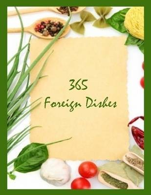 365 Foreign Dishes (Illustrated)