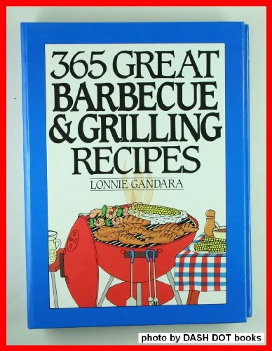 365 Great Barbecue & Grilling Recipes