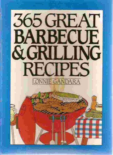 365 Great Barbecue & Grilling Recipes
