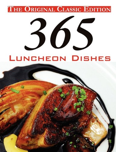 365 Luncheon Dishes - The Original Classic Edition